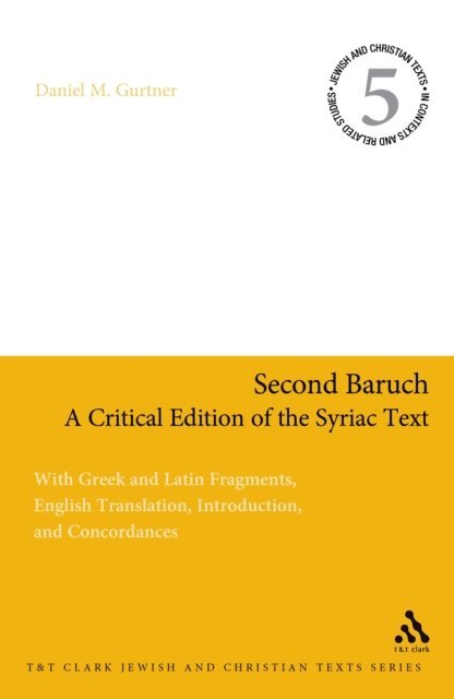 Daniel M. Gurtner - Second Baruch: A Critical Edition of the Syriac Text, E-bok