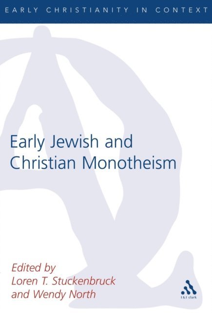 Loren T. Stuckenbruck, Wendy North - Early Jewish and Christian Monotheism, E-bok
