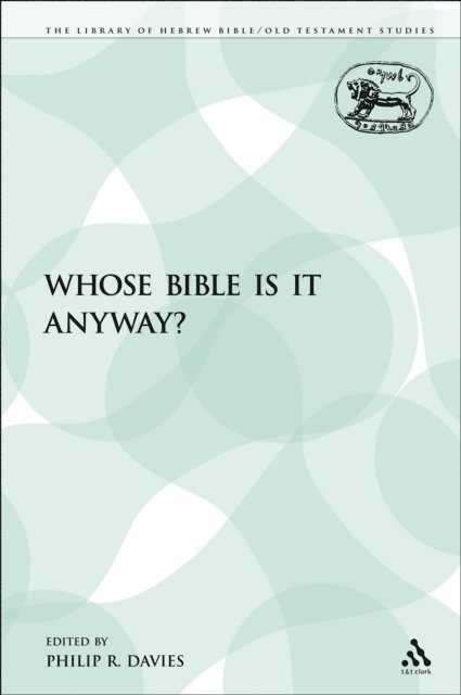 Philip R. Davies - Whose Bible Is It Anyway?, E-bok