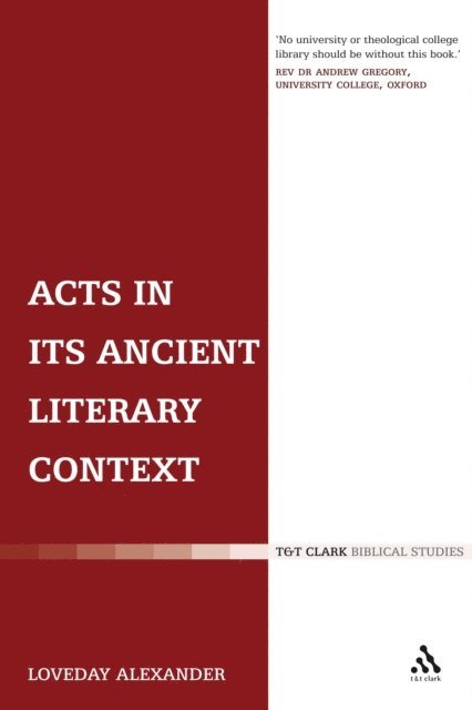 Loveday Alexander - Acts in its Ancient Literary Context, E-bok