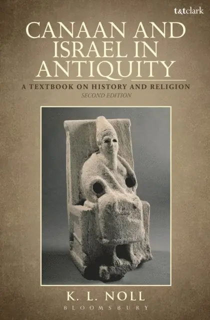 K. L. Noll - Canaan and Israel in Antiquity: A Textbook on History and Religion, E-bok. Tillgänglighet: Lägg i varukorg