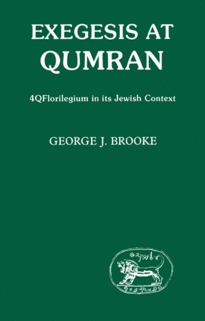 George J. Brooke - Exegesis at Qumran: 4Q Florilegium in I, E-bok