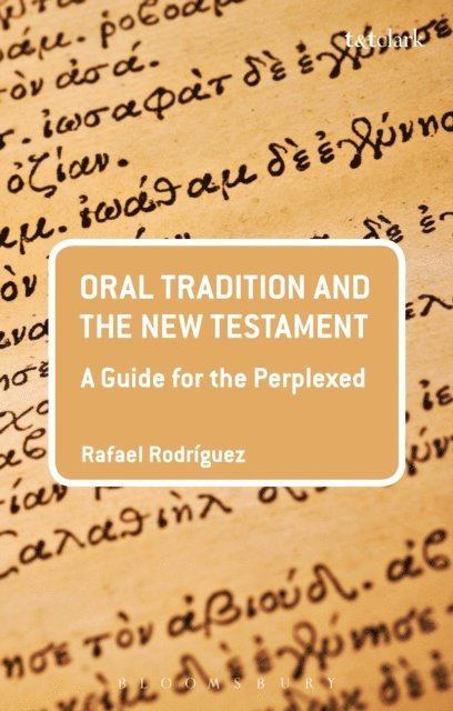 Rafael Rodriguez - Oral Tradition and the New Testament, E-bok. Tillgänglighet: Lägg i varukorg