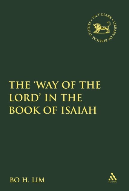 Bo H. Lim - Way of the LORD in the Book of Isaiah, E-bok
