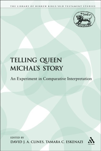David J. A. Clines, Tamara C. Eskenazi - Telling Queen Michal's Story, E-bok