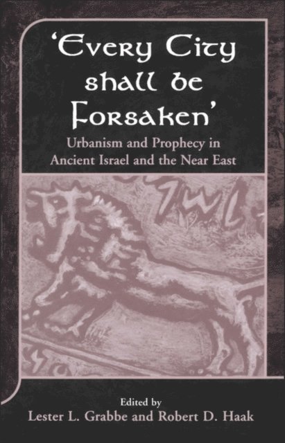 Lester L. Grabbe, Robert D. Haak - Every City Shall Be Forsaken', E-bok
