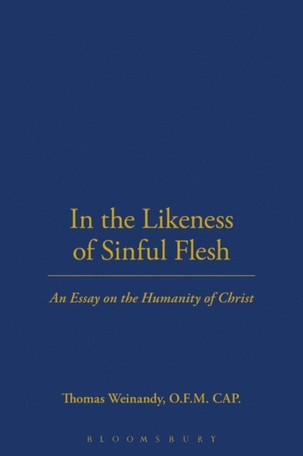 Thomas Weinandy - In the Likeness of Sinful Flesh, E-bok