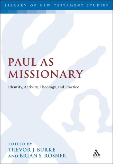Trevor J. Burke, Brian S. Rosner - Paul as Missionary, E-bok