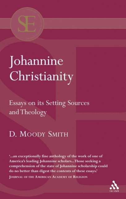 D. Moody Smith - Johannine Christianity, E-bok