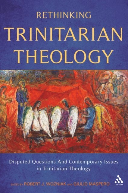 Giulio Maspero, Robert J. Wozniak - Rethinking Trinitarian Theology, E-bok