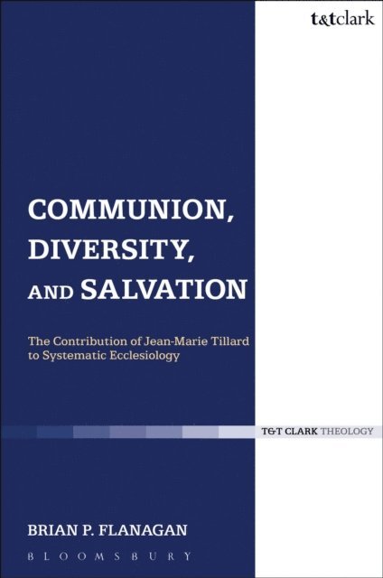 Brian Flanagan - Communion, Diversity, and Salvation, E-bok