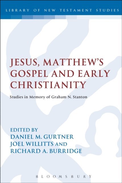 Daniel M. Gurtner, Joel Willitts, Richard A. Burridge - Jesus, Matthew's Gospel and Early Christianity, E-bok