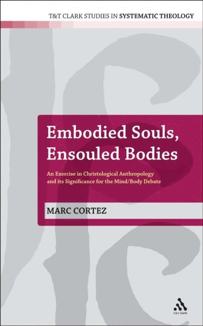 Marc Cortez - Embodied Souls, Ensouled Bodies, E-bok
