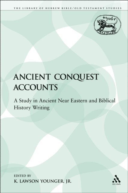 K. Lawson Younger, Jr. - Ancient Conquest Accounts, E-bok