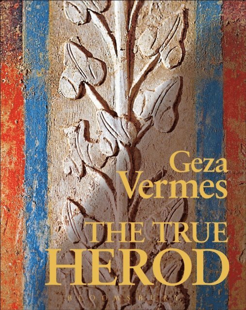 Geza Vermes - True Herod, E-bok