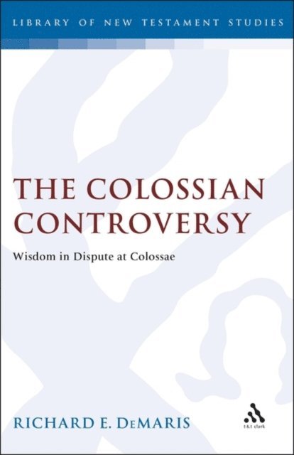 Richard E. DeMaris - Colossian Controversy, E-bok