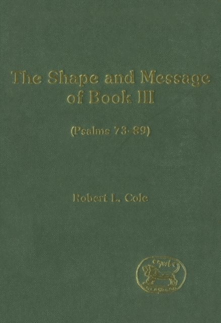 Robert L. Cole - Shape and Message of Book III (Psalms 73-89), E-bok