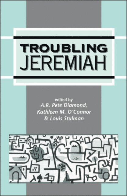 A.R. Pete Diamond, Kathleen M. O'Connor, Louis Stulman - Troubling Jeremiah, E-bok