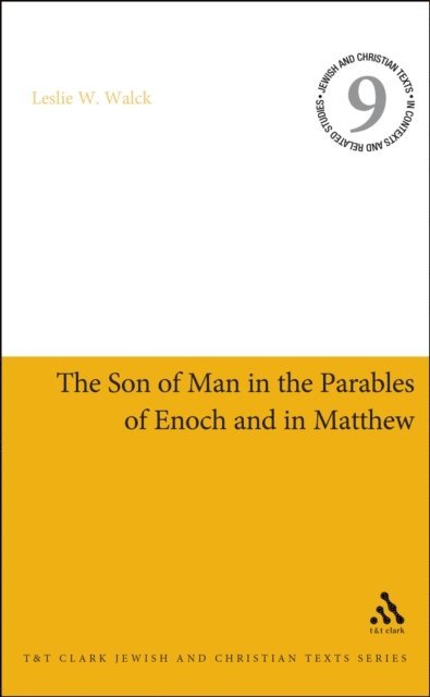 Leslie W. Walck - Son of Man in the Parables of Enoch and in Matthew, E-bok