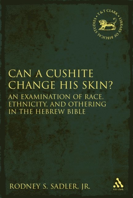 Rodney S. Sadler, Jr. - Can a Cushite Change His Skin?, E-bok