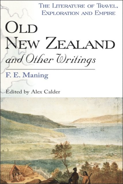 F.E. Maning, Alex Calder - Old New Zealand and Other Writings, E-bok