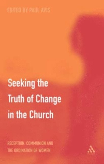 Paul Avis - Seeking the Truth of Change in the Church, E-bok