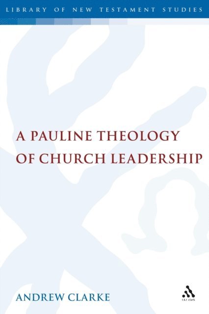 Andrew D. Clarke - Pauline Theology of Church Leadership, E-bok. Tillgänglighet: Lägg i varukorg
