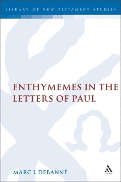 Marc Debanne - Enthymemes in the Letters of Paul, E-bok