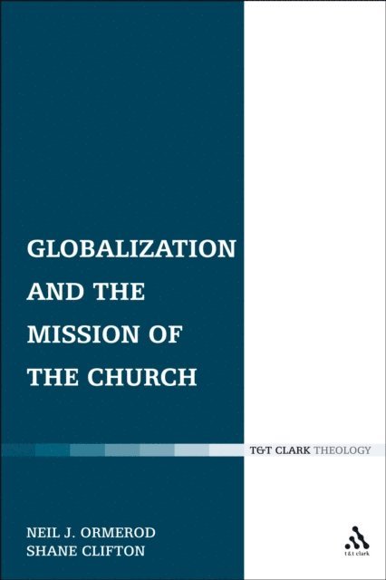 Neil J. Ormerod, Shane Clifton - Globalization and the Mission of the Church, E-bok