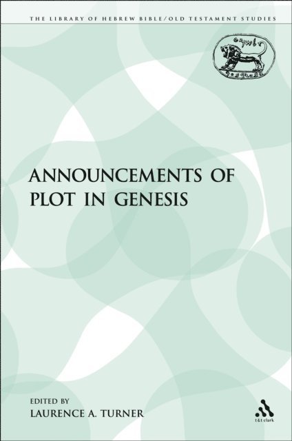 Laurence A. Turner - Announcements of Plot in Genesis, E-bok