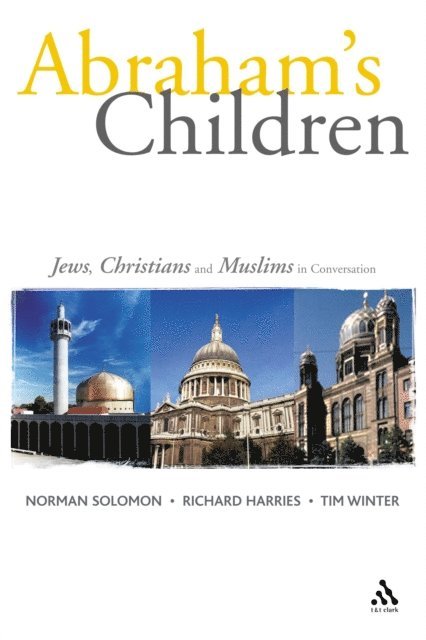 Richard Harries, Norman Solomon, Timothy Winter - Abraham's Children, E-bok