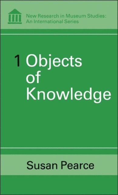Susan Pearce - Objects of Knowledge, E-bok