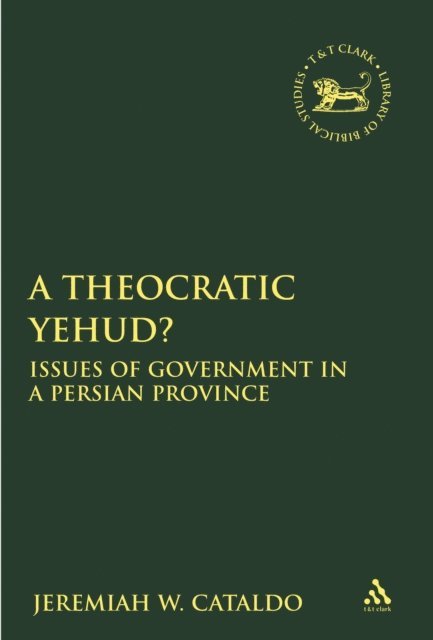 Jeremiah W. Cataldo - Theocratic Yehud?, E-bok
