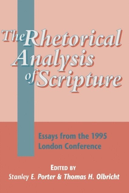 Stanley E. Porter, Thomas H. Olbricht - Rhetorical Analysis of Scripture, E-bok
