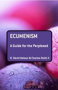 Ecumenism: A Guide for the Perplexed
