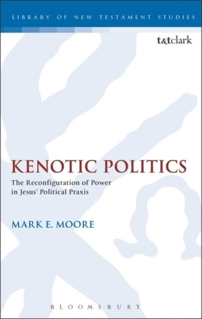 Mark E. Moore - Kenotic Politics, E-bok