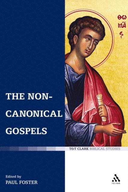 Paul Foster - Non-Canonical Gospels, E-bok