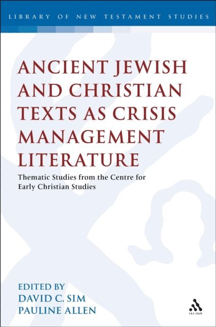 David C. Sim, Pauline Allen - Ancient Jewish and Christian Texts as Crisis Management Literature, E-bok