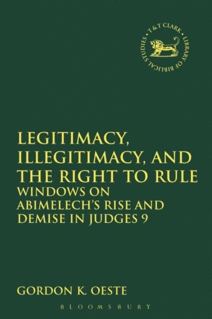 Gordon K. Oeste - Legitimacy, Illegitimacy, and the Right to Rule, E-bok