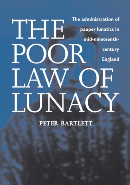 Peter Bartlett - Poor Law of Lunacy, E-bok