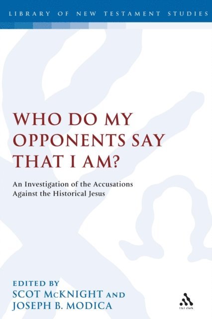 Scot McKnight, Joseph B. Modica - Who Do My Opponents Say That I Am?, E-bok