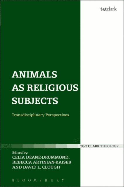 Celia Deane-Drummond, Rebecca Artinian-Kaiser, David L. Clough - Animals as Religious Subjects, E-bok