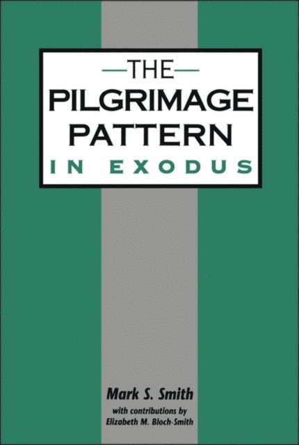 Mark S. Smith - Pilgrimage Pattern in Exodus, E-bok