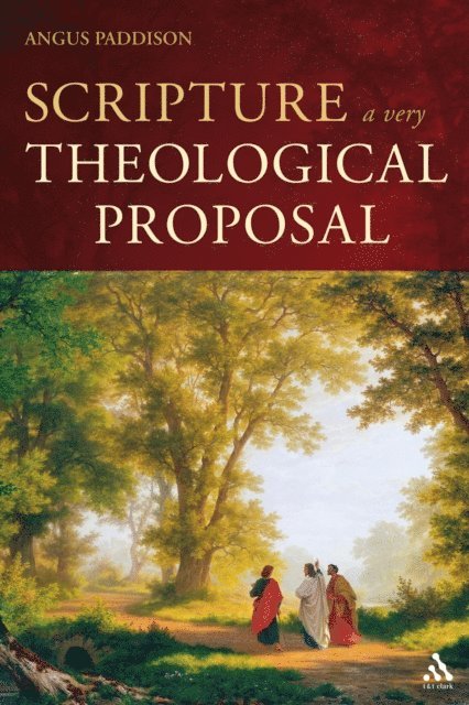 Angus Paddison - Scripture: A Very Theological Proposal, E-bok