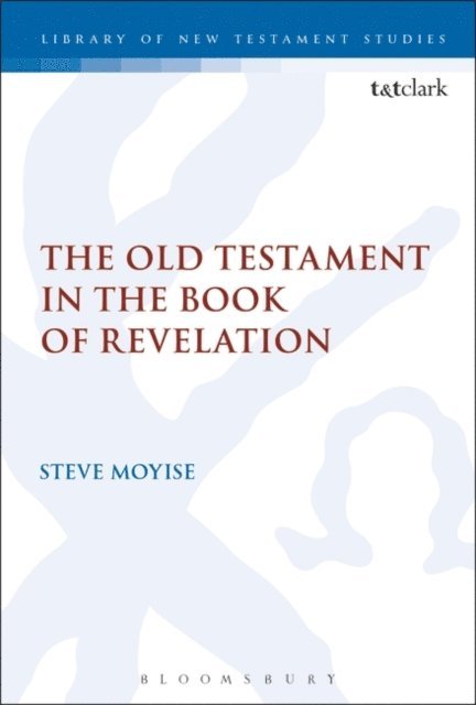 Steve Moyise - Old Testament in the Book of Revelation, E-bok