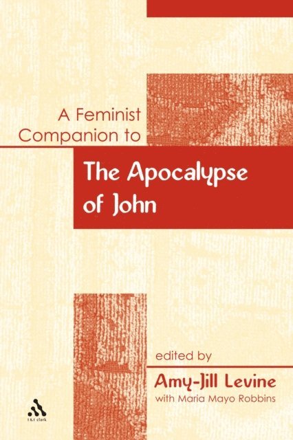 Amy-Jill Levine, Maria Mayo Robbins - Feminist Companion to the Apocalypse of John, E-bok
