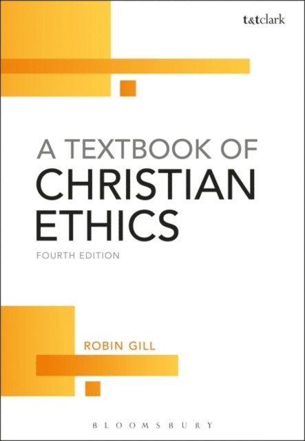 Robin Gill - Textbook of Christian Ethics, E-bok