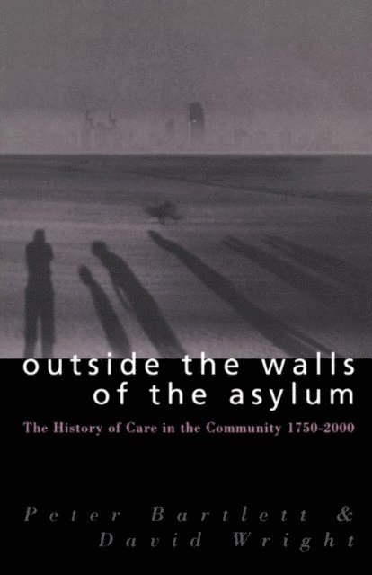 Peter Bartlett, David Wright - Outside the Walls of the Asylum, E-bok