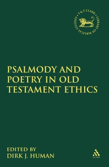 Dirk J. Human - Psalmody and Poetry in Old Testament Ethics, E-bok