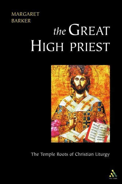 Margaret Barker - Great High Priest, E-bok